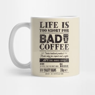 Bad Coffee. Life is too short for it Mug